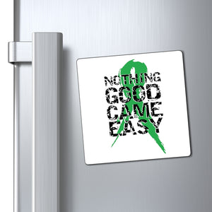 Nothing Good Came Easy Magnet