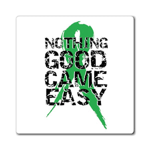 Nothing Good Came Easy Magnet