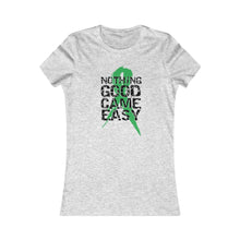 Load image into Gallery viewer, Nothing Good Came Easy Women&#39;s Tee
